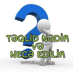 Təqlid nədir və necə edilir?
