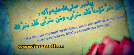 Mömini sevindirmək Allahı sevindirməkdir.