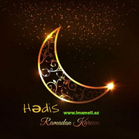 Ramazan ayı və Oruc haqqında hədislər.