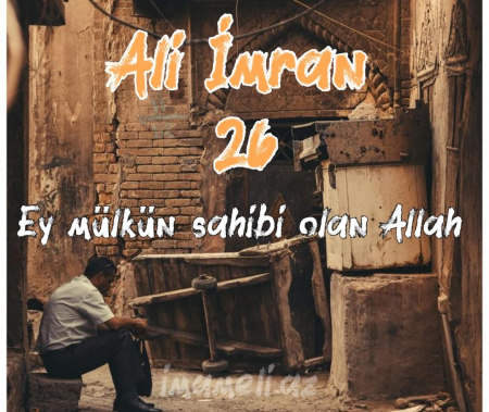 Ali İmran surəsi 26-cı ayə